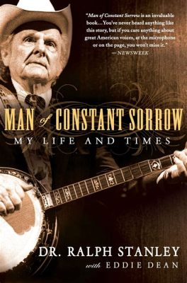  Man of Constant Sorrow: Una Balada con un Toque de Melancolía Apasionada